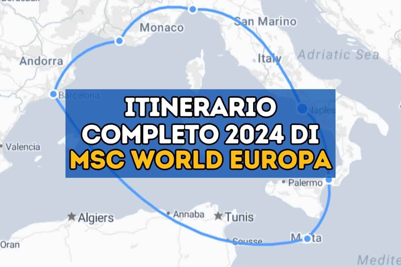 MSC World Europa Itinerario 2024 (con orari di arrivo e partenza) Noi