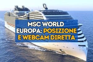 posizione e webcam di msc world europa