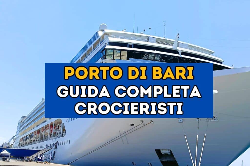 guida completa al porto di bari per crociere