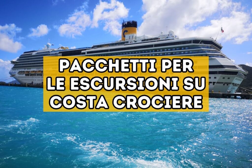 I pacchetti per le escursioni di Costa Crociere